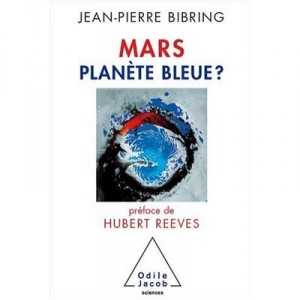 Mars Planete Bleue ? - Jean-pierre Bibring
