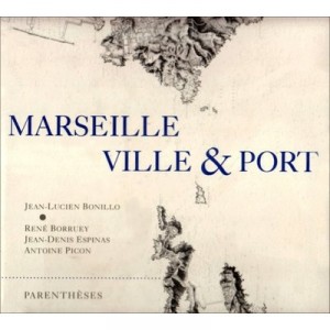 Marseille, Ville Et Port - Rene Borruey