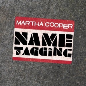 Martha Cooper Name Tagging - Martha Cooper