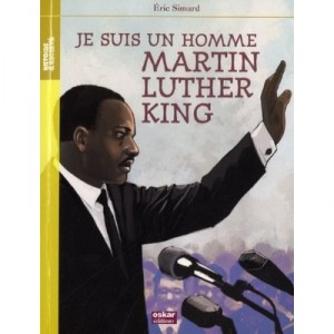 Martin Luther King , Je Suis Un Homme - Eric Simard