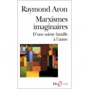Marxismes Imaginaires , D'une Sainte Famille A L'autre - Raymond Aron