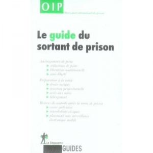 Le Guide Du Sortant De Prison - Collectif