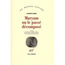 Maryam Ou Le Passe Decompose - Alawiya Sobh