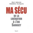 Ma Secu , De La Liberation A L'ere Sarkozy - F Ploquin , E Merlen