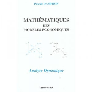 Mathematiques Des Modeles Economiques - Pascale Dameron