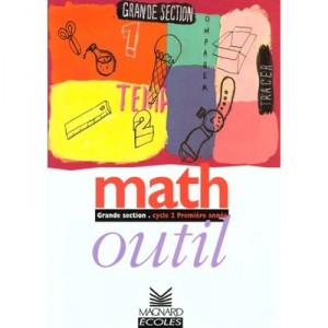 Math Outil , Grande Section , Fichier Eleve - Collectif