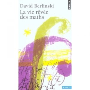 The Dreamlife of Math - David Berlinski