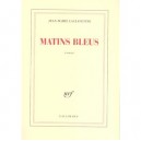 Matins Bleus - Jean-marie Laclavetine
