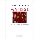 Matisse, La Condition De L'image - Remi Labrusse