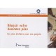 Reussir Votre Business Plan , Un Plan D'affaire Pour Vos Projets - Thierry Des Lauriers