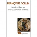 Maurice Blanchot Et La Question De L'ecriture - Francoise Collin