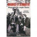 Maurice Et Jeannette , Biographie Du Couple Thorez - A Wieviorka
