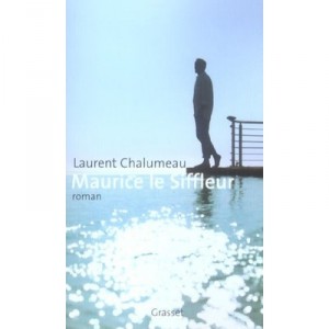 Maurice Le Siffleur - Laurent Chalumeau