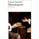 Mauvais Genre (entretiens Avec Frederic Badre Et Arnaud Guillon) - Francois Nourissier