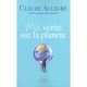 Ma Verite Sur La Planete - Claude Allegre