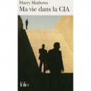 Ma Vie Dans La Cia , Une Chronique De L'annee 1973 - Harry Mathews