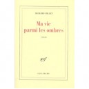 Ma Vie Parmi Les Ombres - Richard Millet