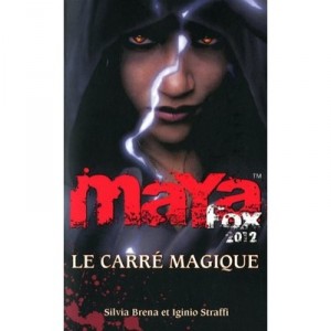 Maya Fox 2012 T.2 , Le Carre Magique - Silvia Brena , Iginio Straffi