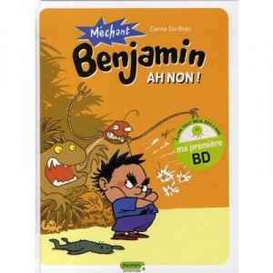 Mechant Benjamin T.1 , Ah Non - Carine De Brab