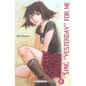 Sing Yesterday For Me T.4 - Kei Toume