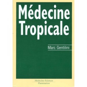 Medecine Tropicale - Marc Gentilini