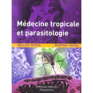 Tropical Medicine and Parasitology - Wallace Peters, Geoffrey Pasvol