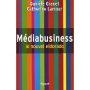 Mediabusiness, Le Nouvel Eldorado - Daniele Granet , Catherine Lamour