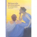 Melancolie, Les Metamorphoses De La Depression - Helene Prigent