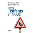 Nos Enfants Et Nous - Jean-claude Barreau