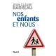 Nos Enfants Et Nous - Jean-claude Barreau