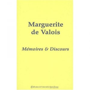 Marguerite De Valois, Memoires Et Discours - Eliane Vienot