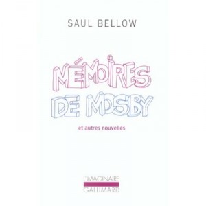 Mosby memories And Other News - Saul Bellow