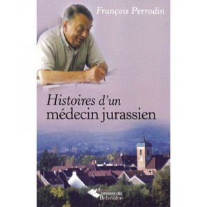 Memoires D'un Medecin Jurassien - Francoise Desbiez