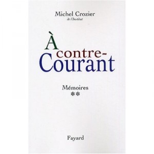 Memoires T.2 , A Contre-courant - Michel Crozier