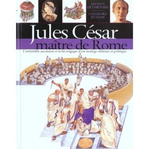 Jules Cesar master of Rome - Richard Platt, John James, Jim Robins