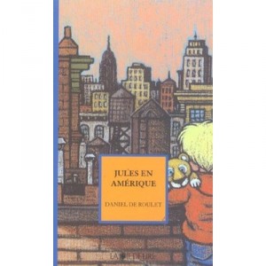 Jules In America - Daniel De Roulet