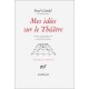 Mes Idees Sur Le Theatre - Paul Claudel